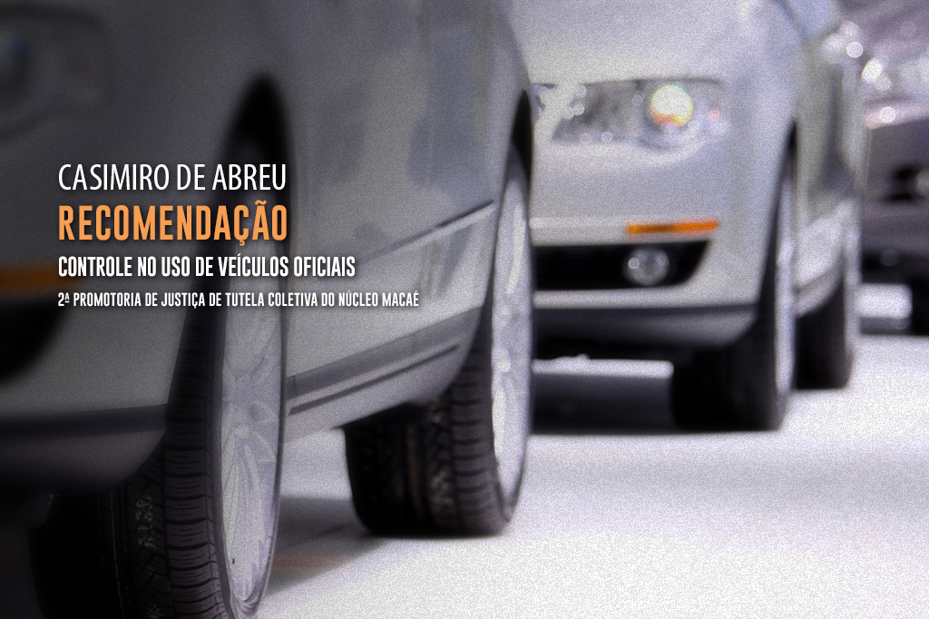 MPRJ recomenda maior transparência e controle no uso de veículos oficiais da Câmara de Casimiro de Abreu