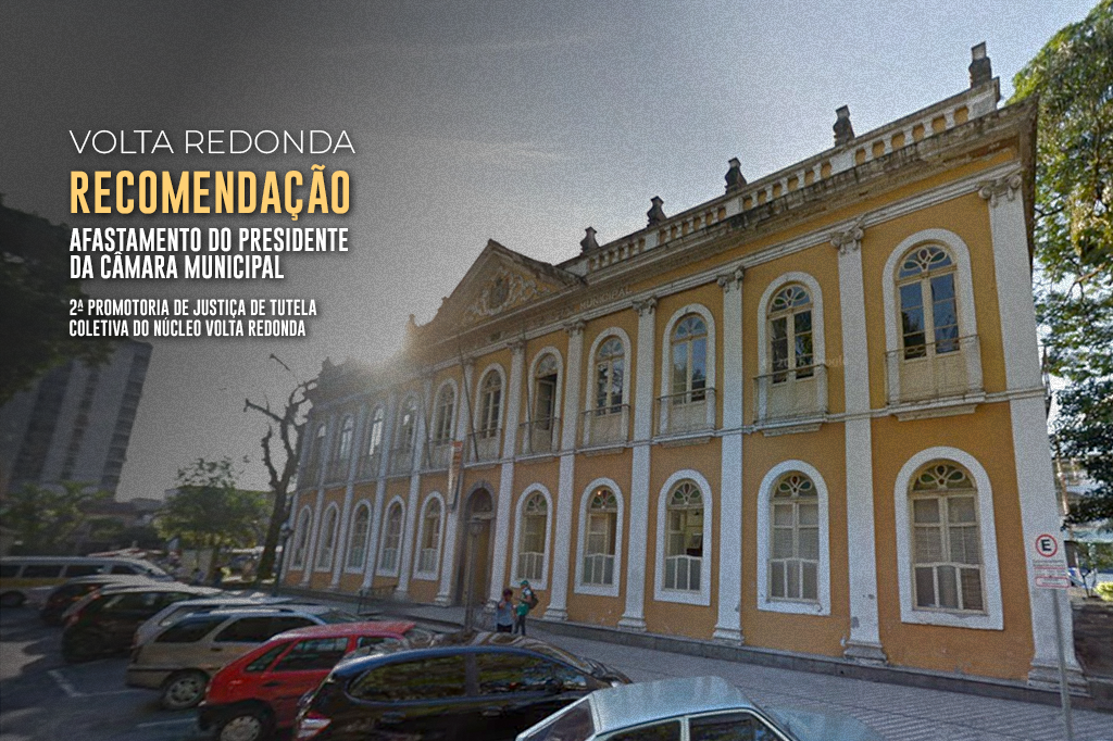 MPRJ recomenda afastamento do presidente da Câmara Municipal de Barra Mansa por permanência consecutiva no cargo