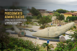 MPRJ instaura procedimento para acompanhar estrutura e funcionamento da rede de assistência social de Rio das Ostras