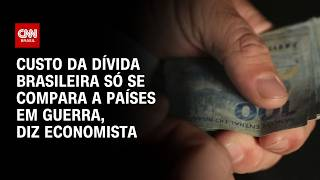 Custo da dívida brasileira só se compara a países em guerra, diz economista